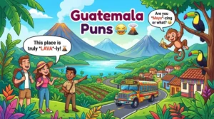 Guatemala Puns