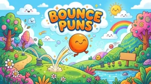bounce puns
